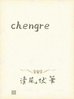 chengre