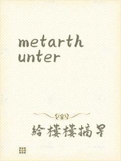 metarthunter