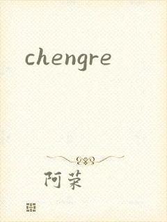 chengre