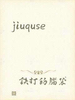 jiuquse