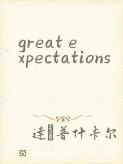 great expectations