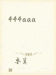 444aaa