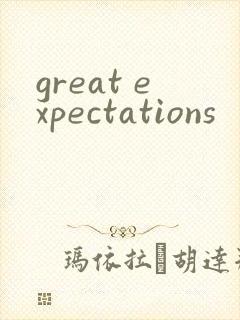 great expectations