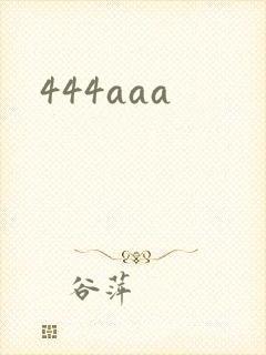 444aaa