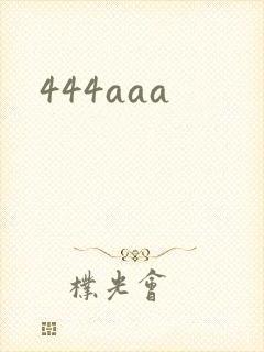 444aaa
