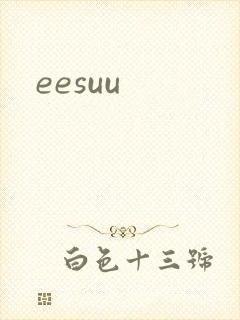 eesuu