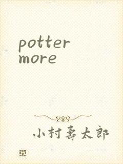 potter more