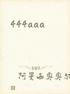 444aaa
