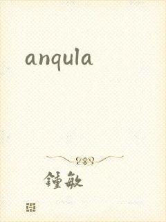 anqula