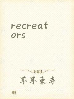 recreators