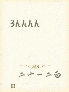 3hhhh