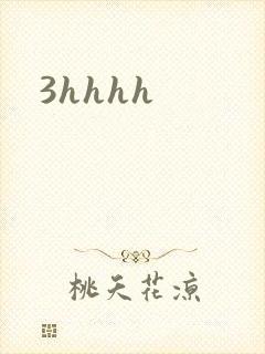 3hhhh