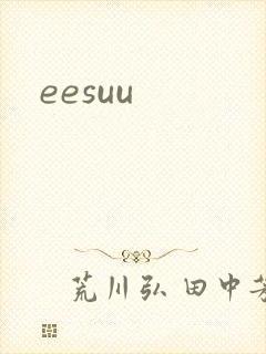 eesuu