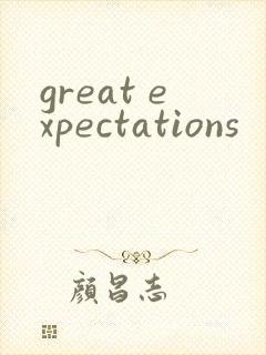 great expectations