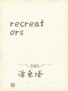 recreators