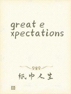 great expectations