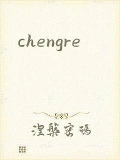 chengre