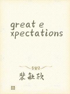 great expectations