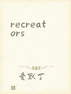 recreators