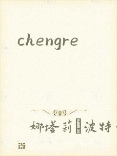 chengre