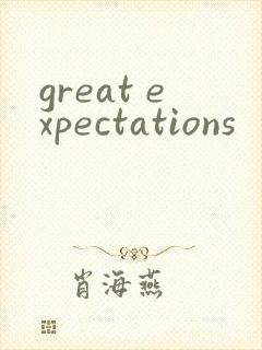 great expectations