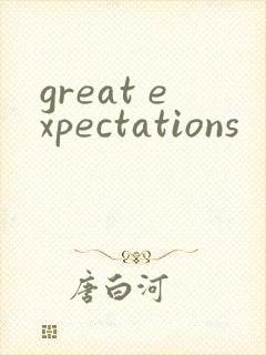great expectations