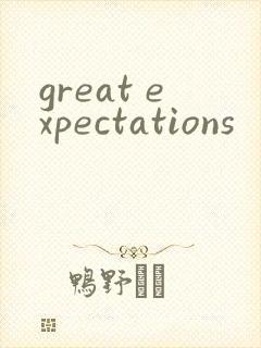 great expectations