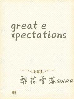 great expectations