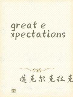 great expectations