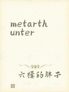 metarthunter