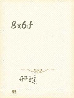 8x6f