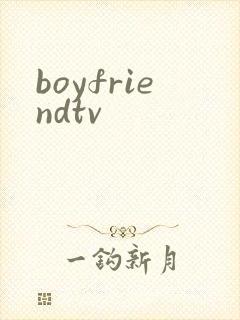 boyfriendtv