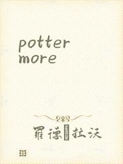 potter more