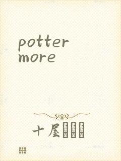 potter more