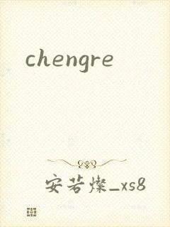 chengre