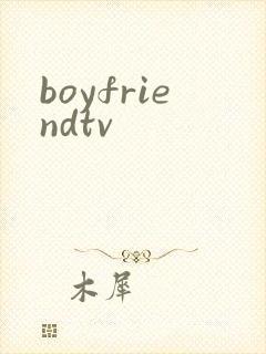 boyfriendtv