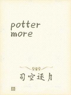 potter more
