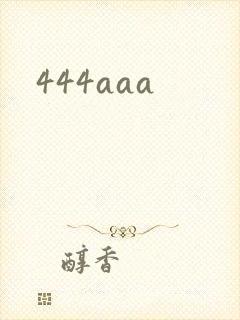 444aaa