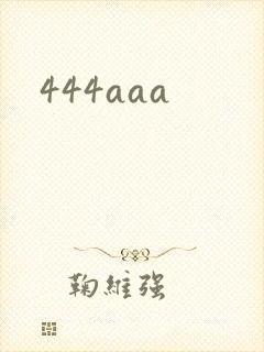 444aaa