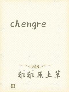 chengre