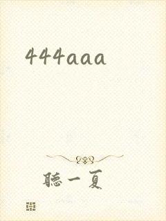 444aaa