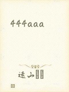 444aaa