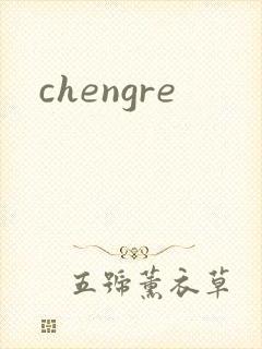 chengre