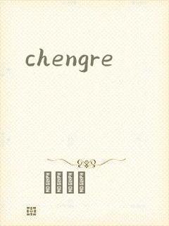 chengre