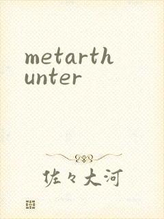 metarthunter