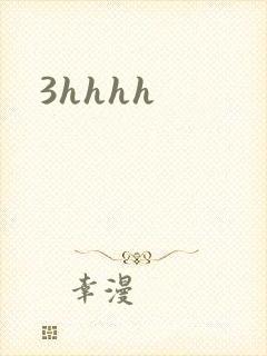 3hhhh