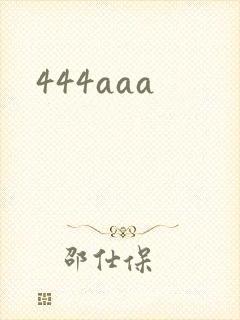 444aaa