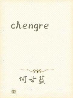 chengre