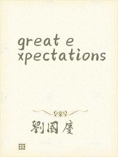 great expectations