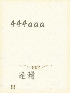 444aaa